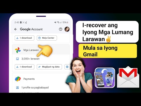 I-recover ang mga lumang Photos mula sa Gmail account|I-recover ang mga larawan mula sa Google drive