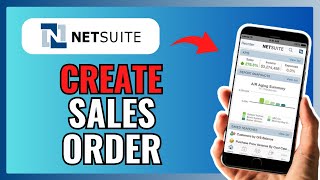 How To CREATE SALES ORDER IN NETSUITE 2024!