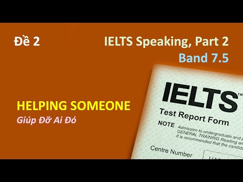 IELTS Speaking Part 2: Band 7.5 - Đề 2: HELPING