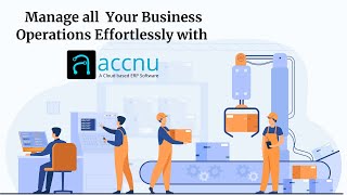 accnu | A Cloud-based ERP Software | Offline ERP | Online ERP | Customized ERP Software