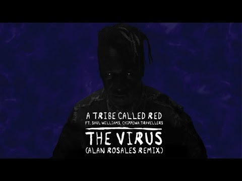 The Halluci Nation Ft. Saul Williams, Chippewa Travellers - The Virus (Alan Rosales Remix)