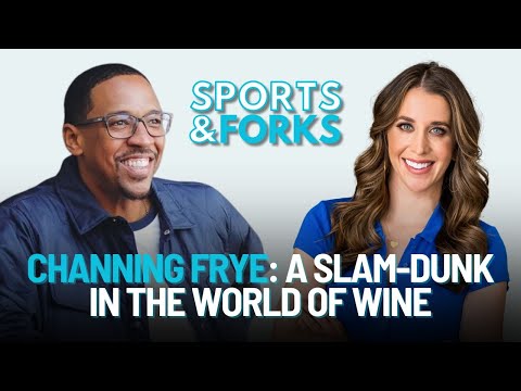 Channing Frye: From the Basketball Court to the Vineyard, Plus His Surprising Wine Pairings