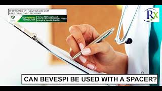 Can Bevespi Be Used With A Spacer