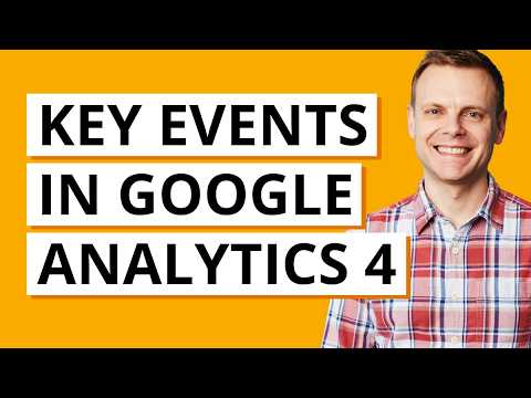 Report Conversions Using Key Events in Google Analytics 4