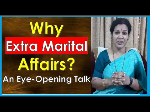 Why Extra Marital Affairs? - An Eye - Opening Talk