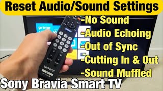 Sony Bravia Smart TV: How to Reset Audio/Sound Settings (Fix many Audio Issues)