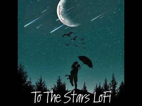 To The Stars LoFi