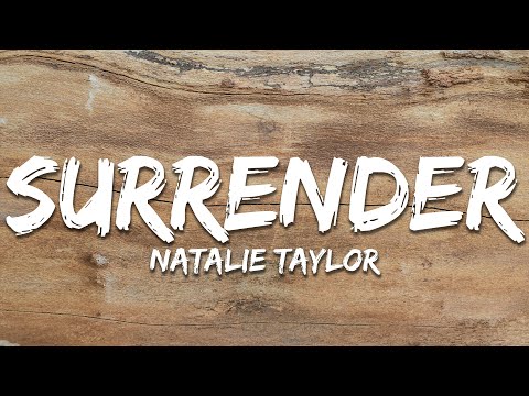 Natalie Taylor - Surrender (Lyrics)