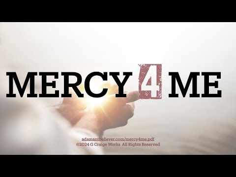 Mercy 4 Me - A Message By:  G. Craige Lewis of EX Ministries