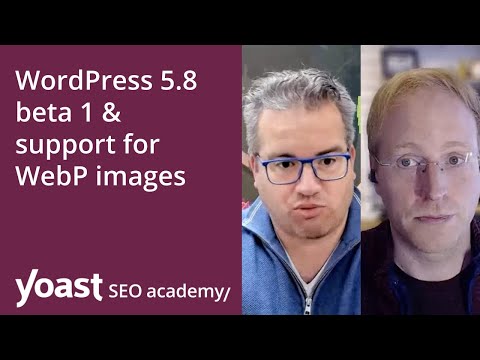 SEO news: WordPress 5.8 beta 1 & support for WebP images