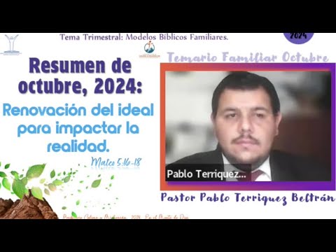 Temario Familiar: Resumen del mes de octubre, 2024. Hno. Pablo Terriquez Beltrán