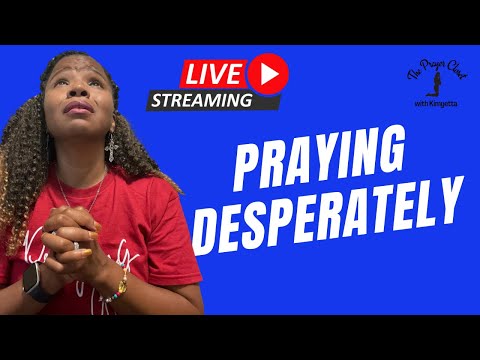 Why you have to be desperate in prayer  LIVE STREAM