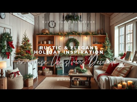 Rustic Christmas Decor: Farmhouse Christmas Decorating | Rustic & Elegant Holiday Inspiration