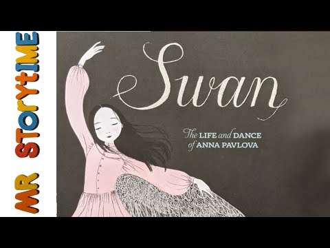 Swan The Life and Dance of Anna Pavlova | Mr Storytime