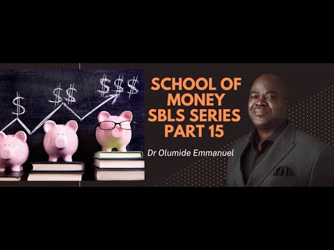 The School Of Money SBLS PART 15 - Dr Olumide Emmanuel