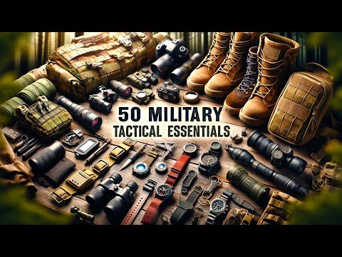 50 Must Have Military Tactical Essentials for Survival