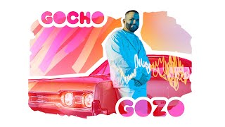 Gocho - Gozo (Video Oficial)