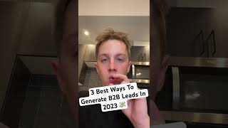 3 Best Ways To Generate B2B Leads In 2023 #sales #business