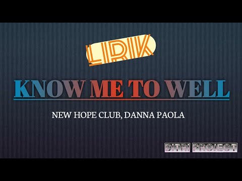 Know Me Too Well - New Hope Club, Danna Paola (Lirik) || tiktok ||