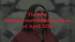 The best Female Fronted Metal videos of April 2024