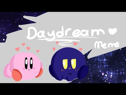 daydream meme | Ft. Kirby and MK