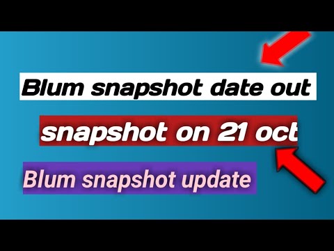 Blum snapshot date out || Blum snapshot new update || Blum snapshot date on Oct 21