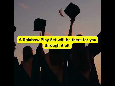 Rainbow Play Lasts a Lifetime!