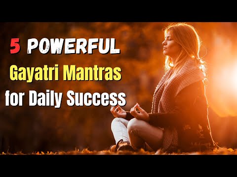 Unlock the Power of Gayatri Mantras  | 5 Most Powerful Gayatri Mantras for Daily Success