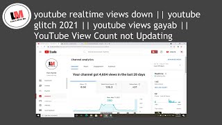 youtube realtime views down || youtube glitch || youtube views gayab || views down on youtube