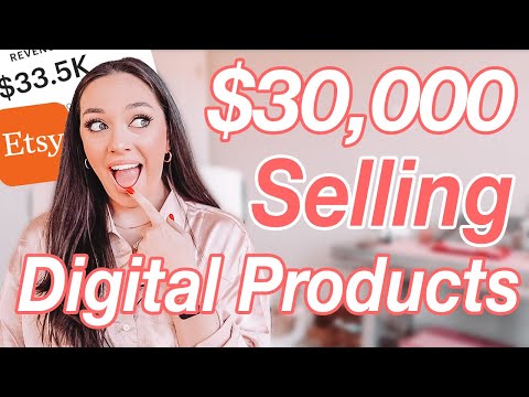 HOW TO MAKE $30,000 SELLING DIGITAL PRODUCTS ON ETSY