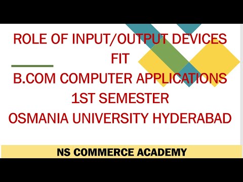 ROLE OF I/O UNITS - FIT - B.COM COMPUTER APPLICATIONS - 1ST SEMESTER - OU