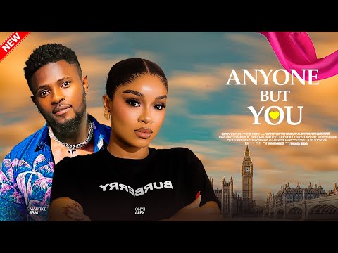 ANYONE BUT YOU - Maurice Sam, Alex Onyii, Sandra Okunzuwa, Wale Ojo 2024 Nigerian Movie