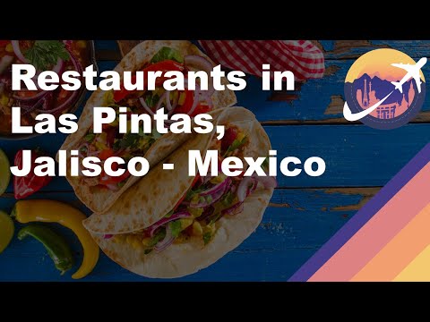 Restaurants in Las Pintas, Jalisco - Mexico