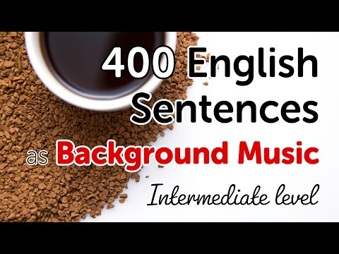 400 English Sentences as background music - Intermediate Level