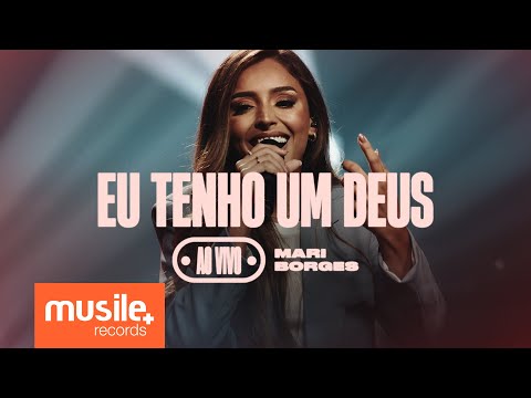 Mari Borges - Eu Tenho Um Deus (Ao Vivo)