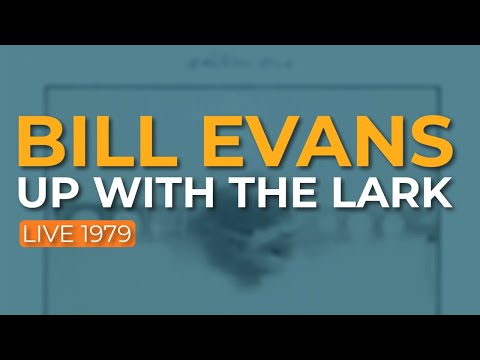 Bill Evans - Up With The Lark (Live 1979) (Official Audio)