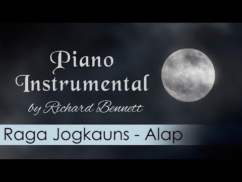 Raga Jogkauns Alap | Piano Instrumental by Richard Bennett