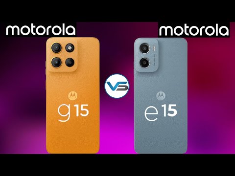 Motorola G15 VS Motorola E15 | Motorola E15 VS Motorola G15