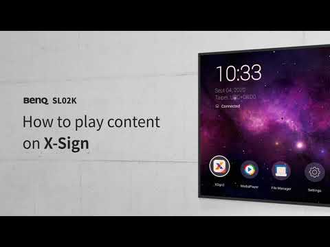 How to Play Content on X-Sign | BenQ Pantone Validated Smart Signage SL02K Series