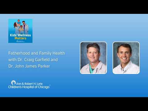 Fatherhood and Family Health with Dr. Craig Garfield and Dr. John James Parker