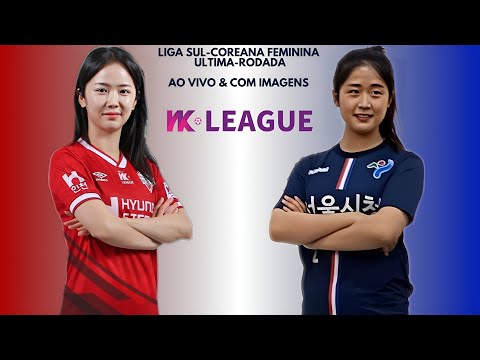 Incheon Red Angels F.C 🇭🇹X🇳🇱 Seoul City F.C: Liga Sul-Coreana Feminina 🇰🇷🏟🏆: Última Rodada