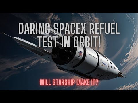 SpaceX's DARING In-Orbit Refuel