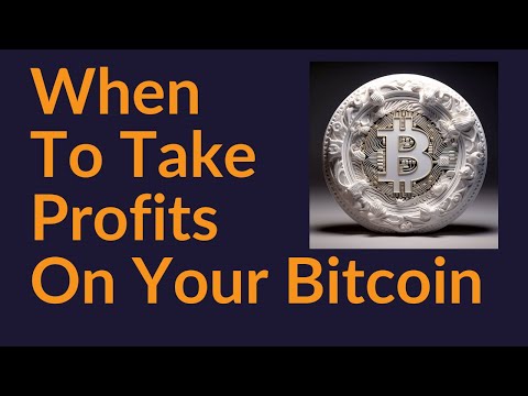 When To Take Profits On Your Bitcoin