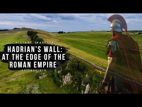 Hadrian's Wall: At the Edge of the Roman Empire | History Traveler Episode 376