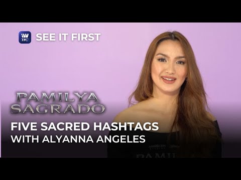 5 Sacred Hashtags with Alyanna Angeles | Pamilya Sagrado