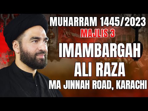 Majlis 3 | Imambargah Ali Raza, Karachi | Maulana Syed Ali Raza Rizvi | 6th Muharram 1445/2023