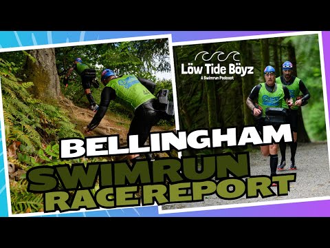 Bellingham Swimrun 2024 Race Report | Low Tide Boyz, a Swimrun Podcast | Ep 232