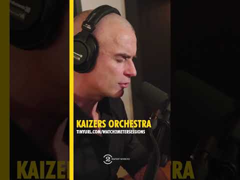 KAIZERS ORCHESTRA on 2 Meter Sessions!  #kaizersorchestra