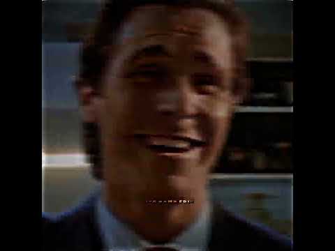 There are no girls with good personality | #sigma #patrickbateman #americanpsycho