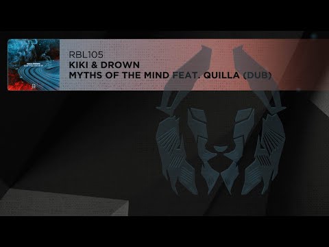 KIKI & Drown - Myths Of The Mind feat. Quilla (Dub)